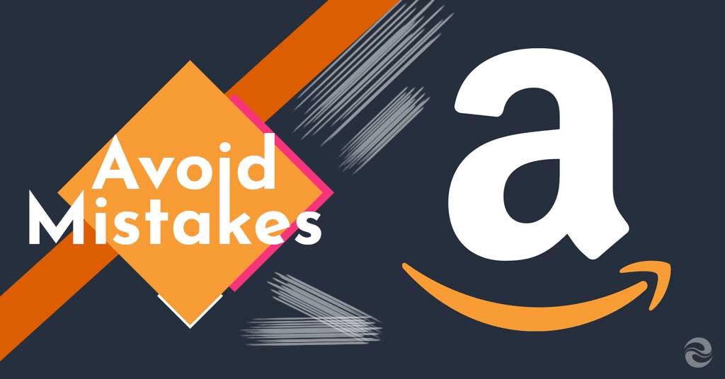 Amazon Seller mistakes 